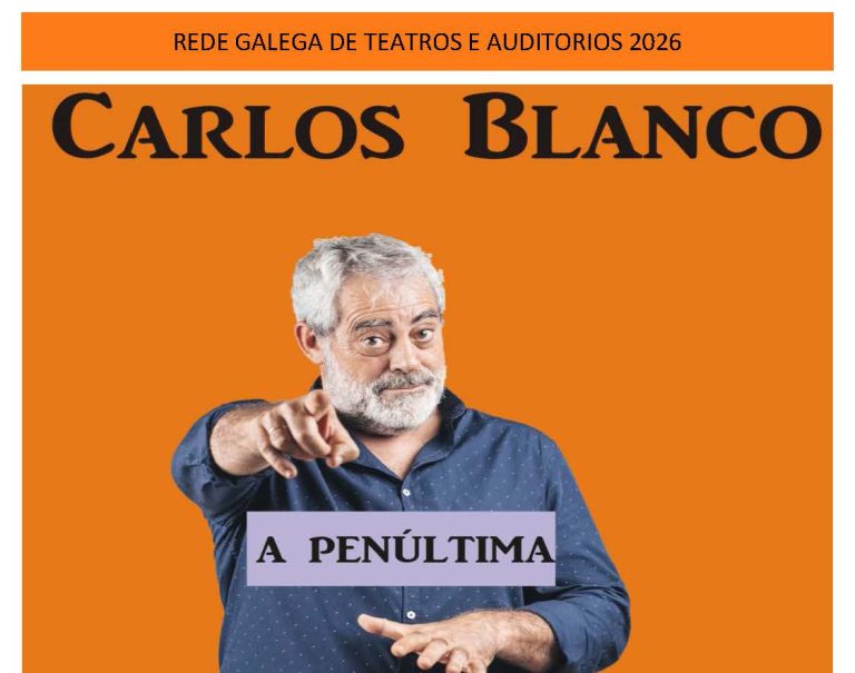 O espectáculo“A Penúltima” do actor galego Carlos Blanco, este 26 de marzo no Multiusos de Monforte